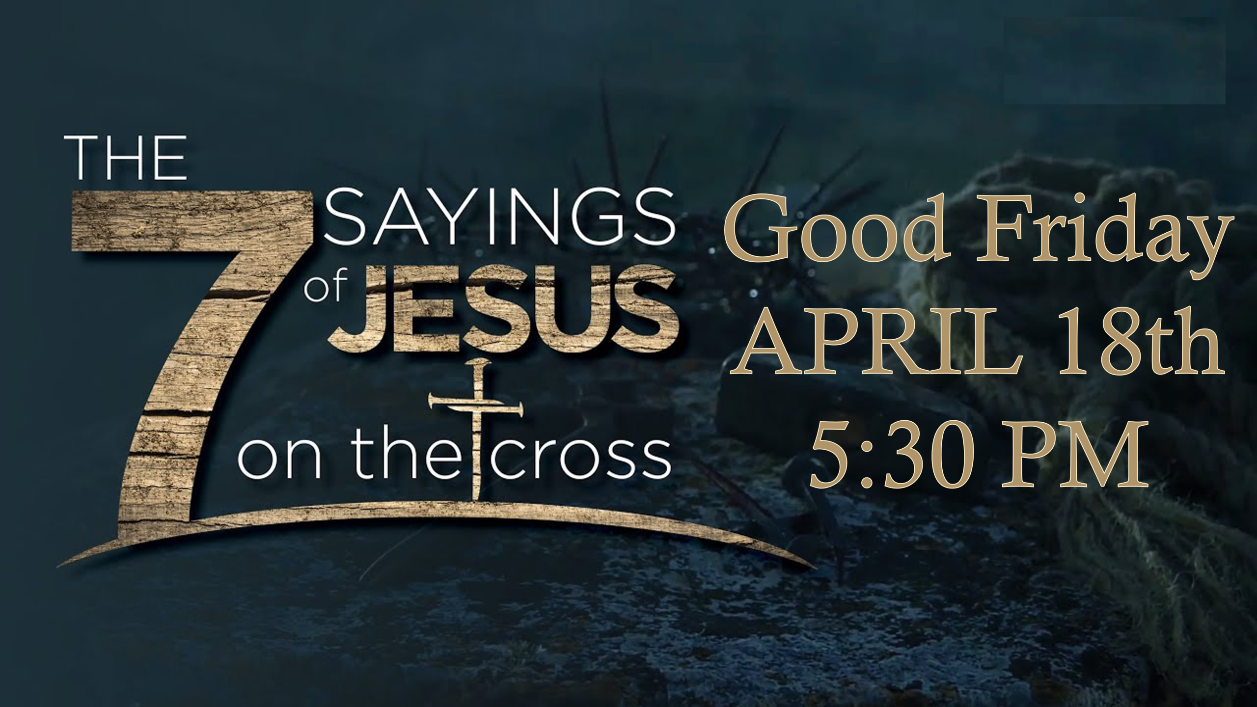 GOOD FRIDAY 7 LAST WORDS