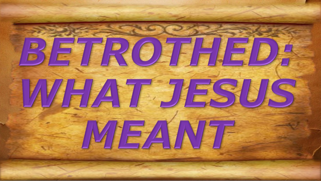 Bethrothed: What Jesus meant