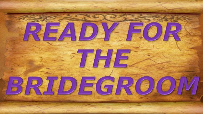 Ready for the Bridegroom