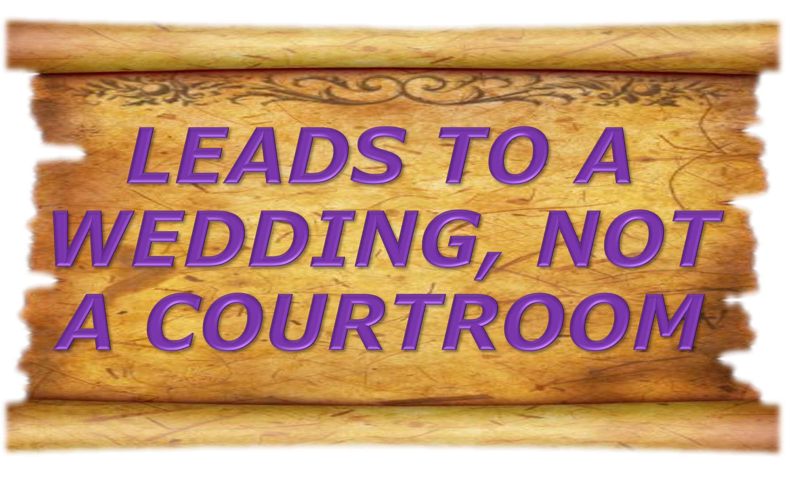 Leads to a wedding, not a courtroom